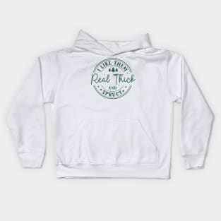 I Like Them Real Thick Sprucey Kids Hoodie